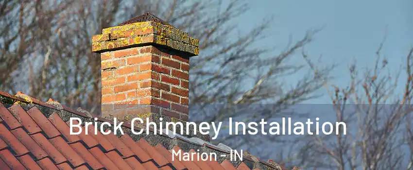  Brick Chimney Installation Marion - IN