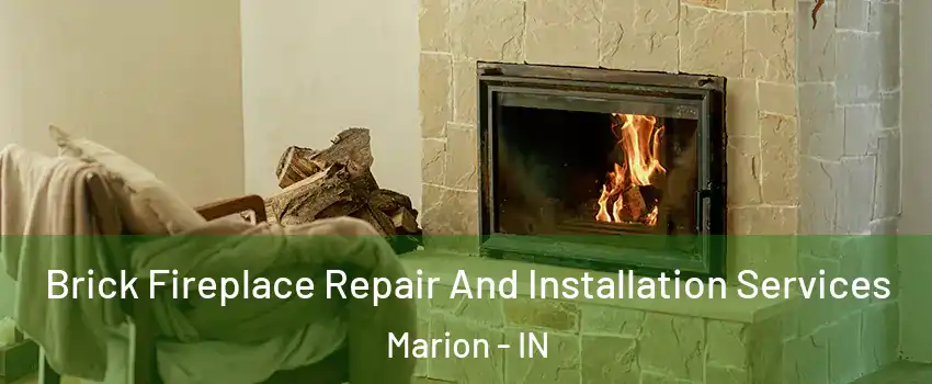  Brick Fireplace Repair And Installation Services Marion - IN