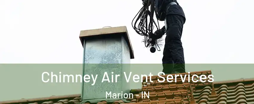  Chimney Air Vent Services Marion - IN