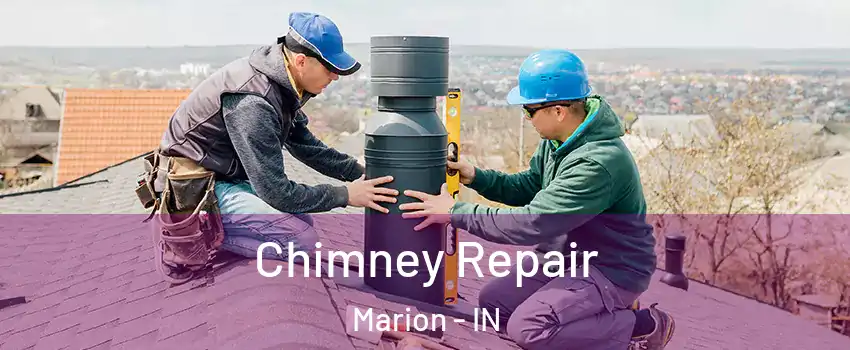  Chimney Repair Marion - IN