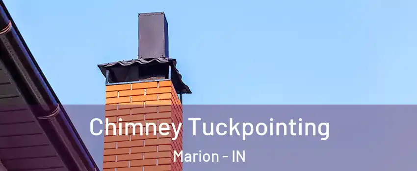  Chimney Tuckpointing Marion - IN