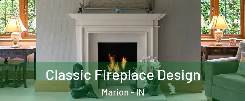  Classic Fireplace Design Marion - IN