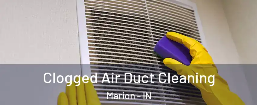  Clogged Air Duct Cleaning Marion - IN