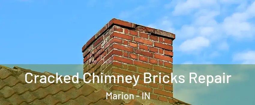  Cracked Chimney Bricks Repair Marion - IN