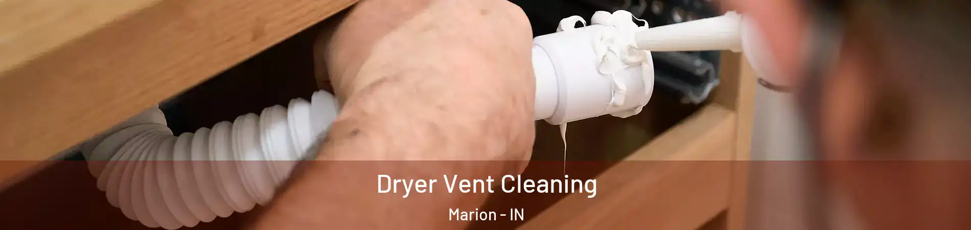  Dryer Vent Cleaning Marion - IN