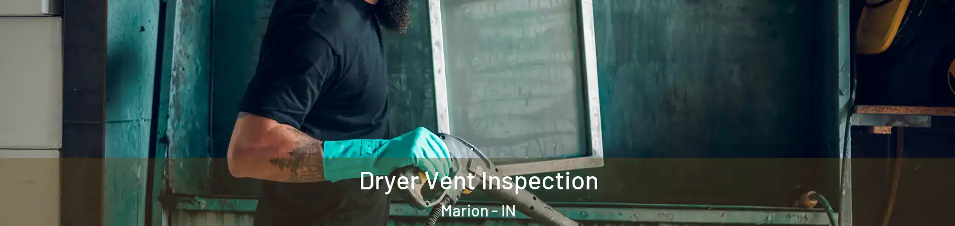  Dryer Vent Inspection Marion - IN