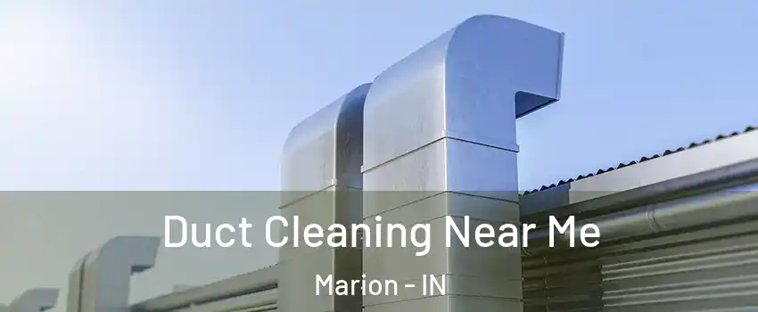  Duct Cleaning Near Me Marion - IN