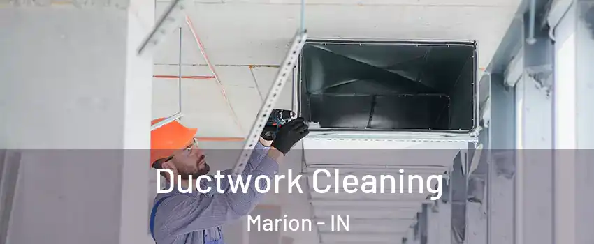  Ductwork Cleaning Marion - IN