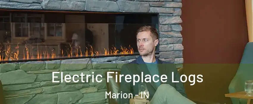  Electric Fireplace Logs Marion - IN