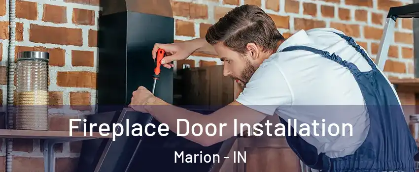 Fireplace Door Installation Marion - IN