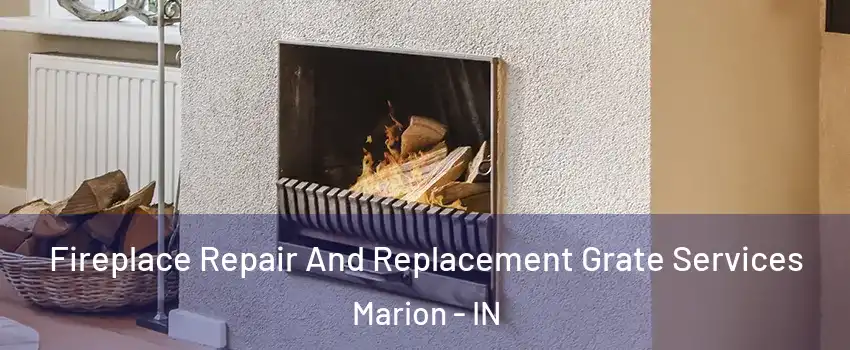  Fireplace Repair And Replacement Grate Services Marion - IN