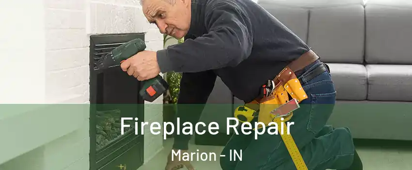  Fireplace Repair Marion - IN