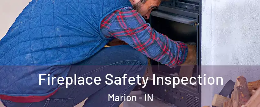  Fireplace Safety Inspection Marion - IN