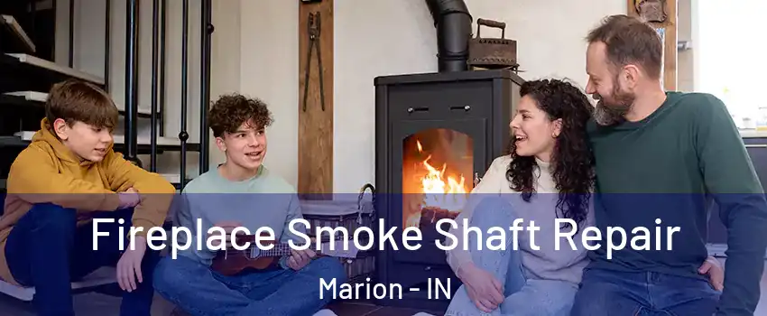  Fireplace Smoke Shaft Repair Marion - IN