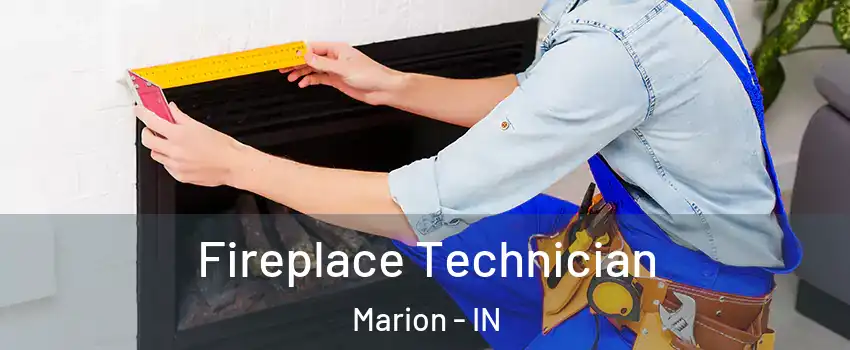 Fireplace Technician Marion - IN