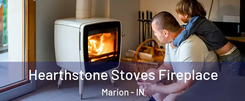  Hearthstone Stoves Fireplace Marion - IN
