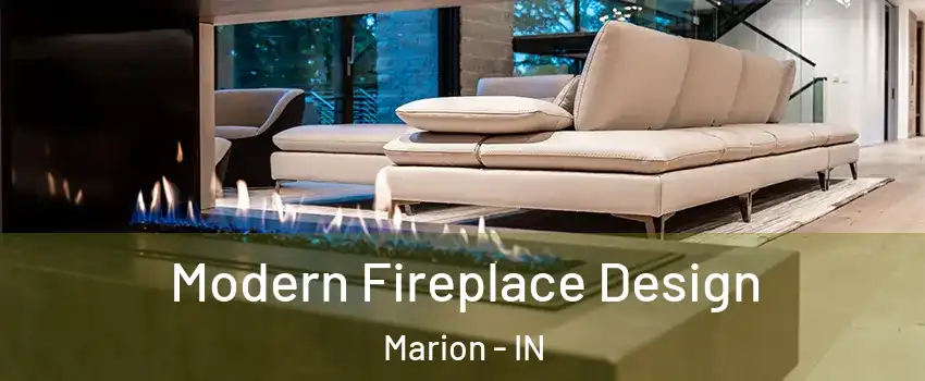  Modern Fireplace Design Marion - IN