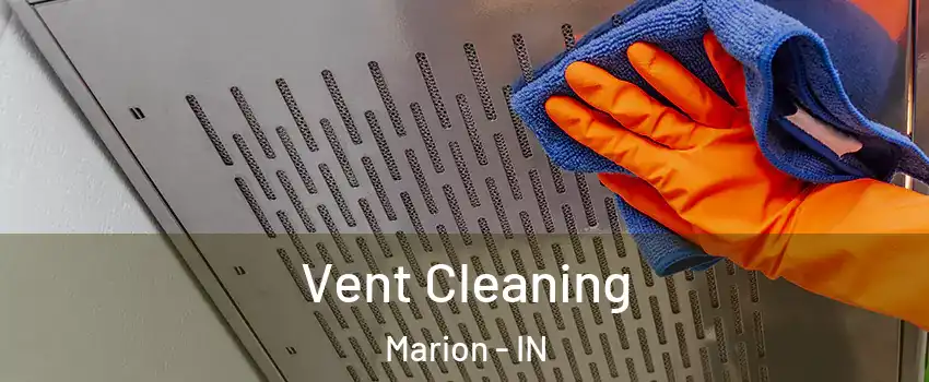  Vent Cleaning Marion - IN