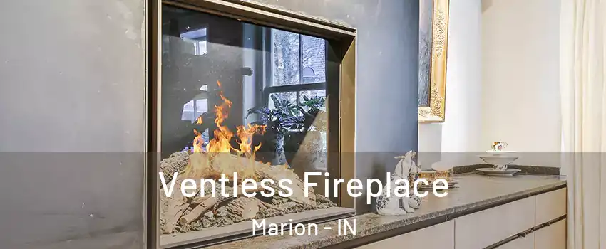  Ventless Fireplace Marion - IN