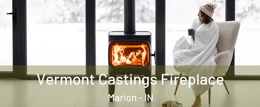  Vermont Castings Fireplace Marion - IN