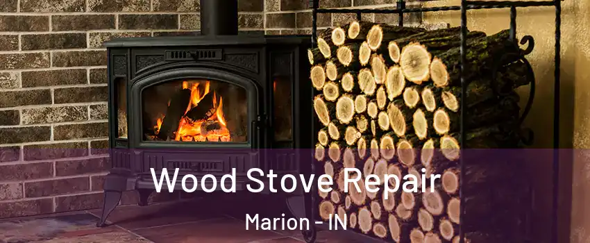  Wood Stove Repair Marion - IN